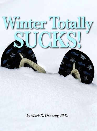 Cover image for Winter Totally Sucks!