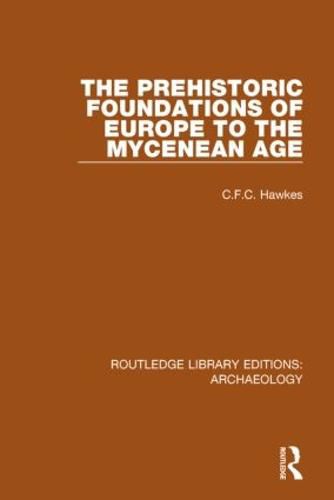 Cover image for The Prehistoric Foundations of Europe to the Mycenean Age