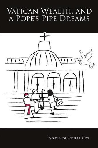 Cover image for Vatican Wealth, And a Pope's Pipe Dreams
