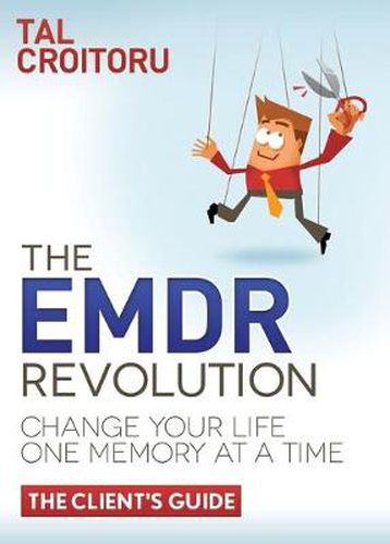 Cover image for The EMDR Revolution: Change Your Life One Memory At A Time (The Client's Guide)