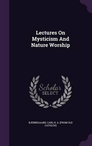 Cover image for Lectures on Mysticism and Nature Worship