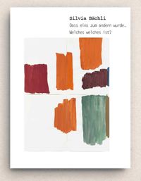 Cover image for Silvia Bachli: dass eins zum andern wurde.