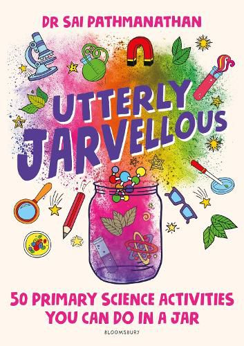 Cover image for Utterly Jarvellous: 50 primary science activities you can do in a jar