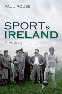 Cover image for Sport and Ireland: A History