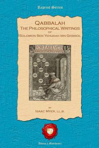 Qabbalah. the Philosophical Writings of Solomon Ben Yehudah Ibn Gebirol