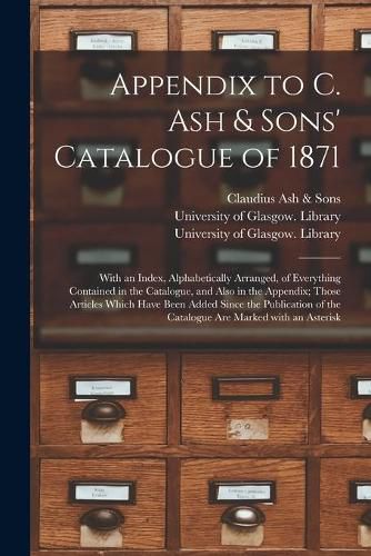 Cover image for Appendix to C. Ash & Sons' Catalogue of 1871 [electronic Resource]