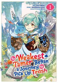 Cover image for The Weakest Tamer Began a Journey to Pick Up Trash (Manga) Vol. 1