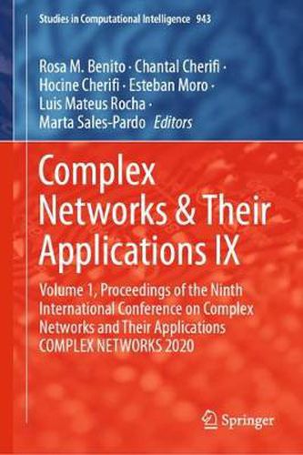 Cover image for Complex Networks & Their Applications IX: Volume 1, Proceedings of the Ninth International Conference on Complex Networks and Their Applications COMPLEX NETWORKS 2020