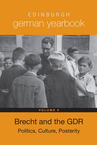 Cover image for Edinburgh German Yearbook 5: Brecht and the GDR: Politics, Culture, Posterity