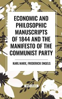 Cover image for Economic and Philosophic Manuscripts of 1844 and the Manifesto of the Communist Party