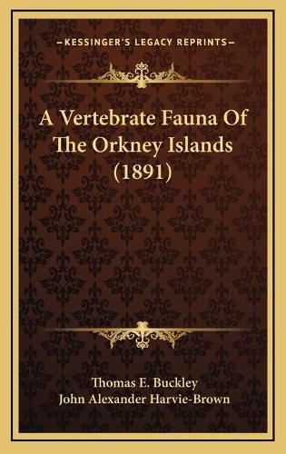 Cover image for A Vertebrate Fauna of the Orkney Islands (1891)