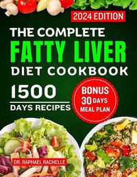 Cover image for The Complete Fatty Liver Diet Cookbook 2024