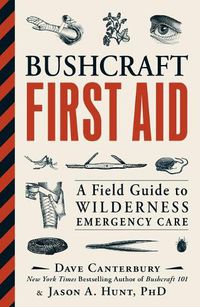 Cover image for Bushcraft First Aid: A Field Guide to Wilderness Emergency Care