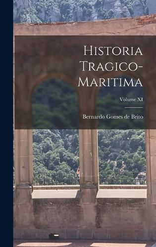 Cover image for Historia Tragico-Maritima; Volume XI