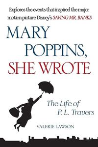 Cover image for Mary Poppins, She Wrote: The Life of P. L. Travers