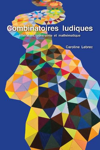 Cover image for Combinatoires Ludiques: Litterature, Contrainte Et Mathematique