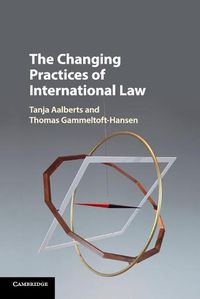 Cover image for The Changing Practices of International Law