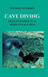 Cover image for Cave Diving: Der Leitfaden Zum Hoehlentauchen