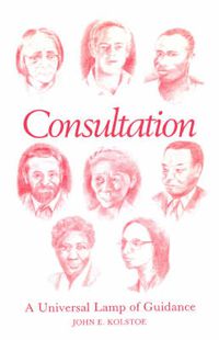 Cover image for Consultation: A Universal Lamp of Guidance