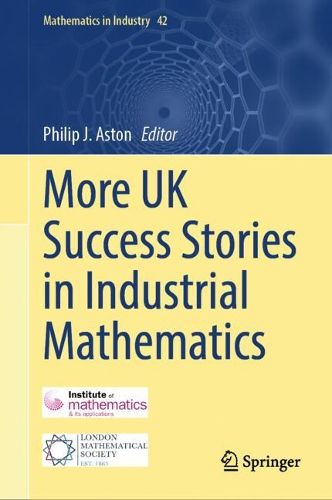 More UK Success Stories in Industrial Mathematics, (9783031486821 ...