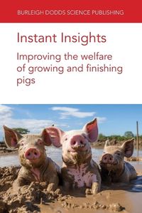 Cover image for Instant Insights: Improving the Welfare of Growing and Finishing Pigs