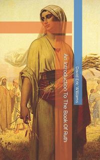 Cover image for An Introduction To The Book Of Ruth