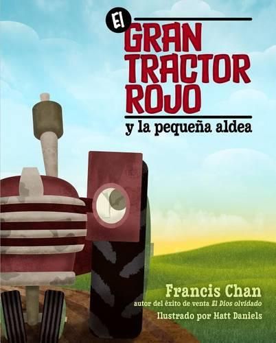 El Gran Tractor Rojo Y La Pequena Aldea