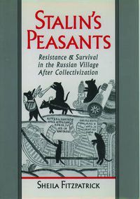 Cover image for Stalin's Peasants: Resistance and Survival in the Russian Village After Collectivization