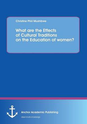 What Are the Effects of Cultural Traditions on the Education of Women? (the Study of the Tumbuka People of Zambia)