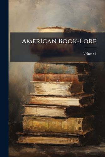 Cover image for American Book-Lore, Volume 1