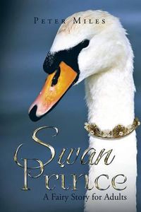 Cover image for Swan Prince: A Fairy Story for Adults