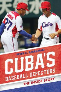 Cover image for Cuba's Baseball Defectors: The Inside Story