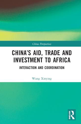 China's Aid, Trade and Investment to Africa: Interaction and Coordination