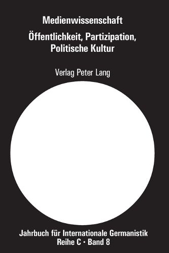 Cover image for Medienwissenschaft; Teil 7: OEffentlichkeit, Partizipation, Politische Kultur