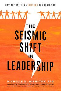 Cover image for The Seismic Shift in Leadership: How to Thrive in a New Era of Connection