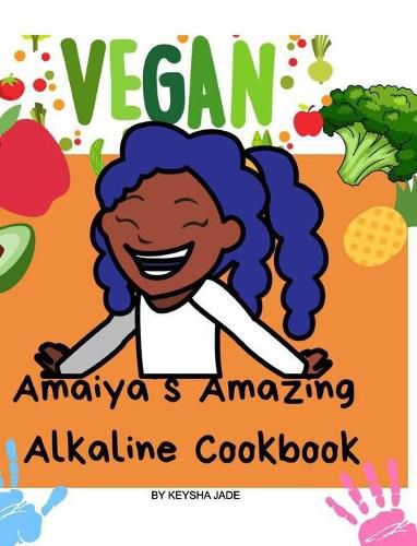 Cover image for A'maiya's Amazing Alkaline Cookbook For Toddlers