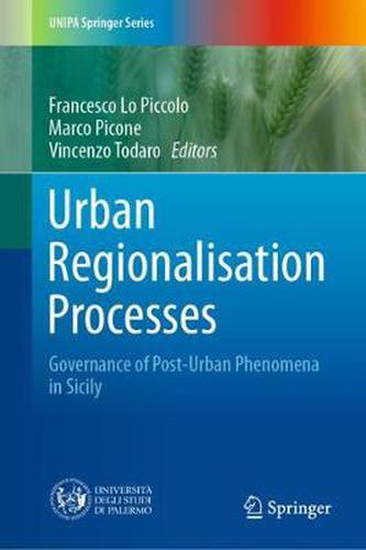 Urban Regionalisation Processes: Governance of Post-Urban Phenomena in Sicily