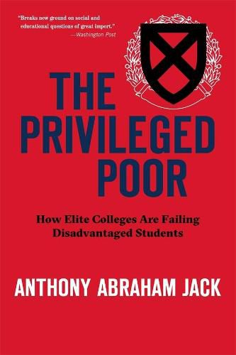 Cover image for The Privileged Poor: How Elite Colleges Are Failing Disadvantaged Students