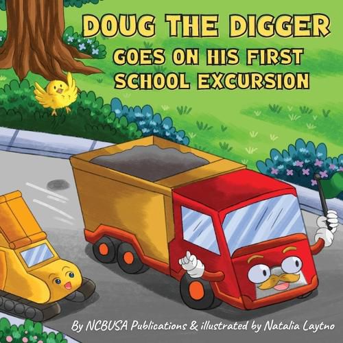 Cover image for Doug the Digger Goes on His First School Excursion: A Fun Picture Book For 2-5 Year Olds