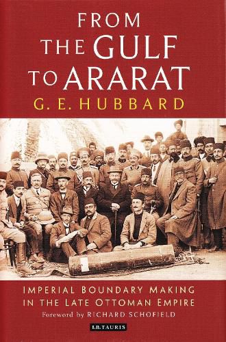 Cover image for From the Gulf to Ararat: Imperial Boundary Making in the Late Ottoman Empire