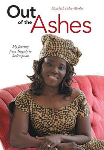 Cover image for Out of the Ashes: My Journey from Tragedy to Redemption