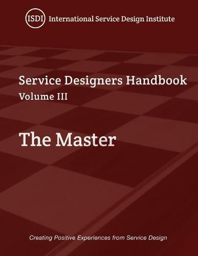 Cover image for The Master, A Service Designer's Handbook Volume III: A Service Designer's Handbook