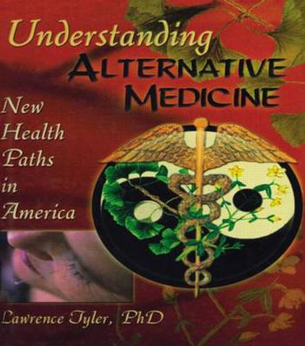 Cover image for Understanding Alternative Medicine: New Health Paths in America