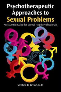 Cover image for Psychotherapeutic Approaches to Sexual Problems: An Essential Guide for Mental Health Professionals