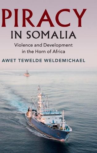 Cover image for Piracy in Somalia: Violence and Development in the Horn of Africa