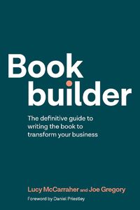 Cover image for Bookbuilder: The definitive guide to writing the book to transform your business