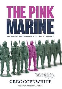 Cover image for The Pink Marine: One Boy's Journey Through Bootcamp To Manhood