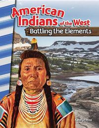 Cover image for American Indians of the West: Battling the Elements