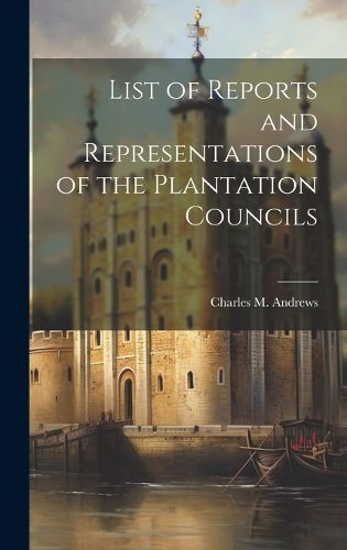 Cover image for List of Reports and Representations of the Plantation Councils