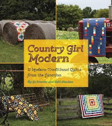 Cover image for Country Girl Modern: 11 Modern Traditional Quilts from the Junction